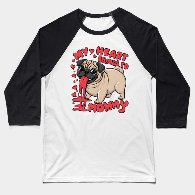 My heart belongs to mommy. Mothers day dog lovers Baseball T-Shirt by TRACHLUIM